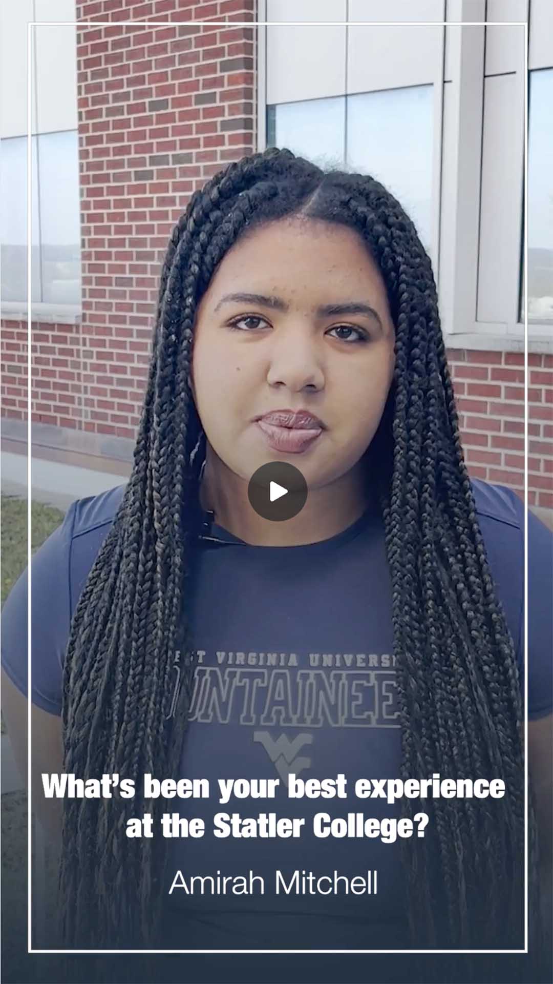 Video thumbnail of Amirah Mitchell - What's been your best experience at the Statler College? - Click to play video